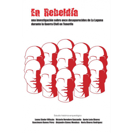 En Rebeldía: once desaparecidos de La Laguna durante la Guerra Civil en Tenerife En Rebeldía: once desaparecidos de La Laguna durante la Guerra Civil en Tenerife