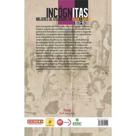 Incógnitas. Mujeres de izquierdas en Gran Canaria (1931-1939) Incógnitas. Mujeres de izquierdas en Gran Canaria (1931-1939)