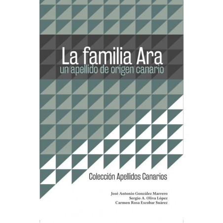 La Famila Ara: un apellido de origen canario La Famila Ara: un apellido de origen canario