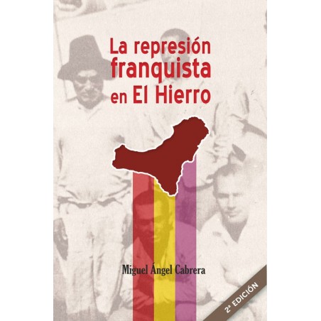 La represión franquista en El Hierro La represión franquista en El Hierro