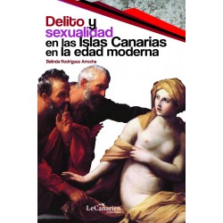 Delito y sexualidad en las Islas Canarias en la edad moderna