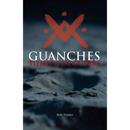 Guanches, tiempos de guerra