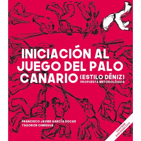 Iniciación al Juego del Palo Canario (libro+DVD) Iniciación al Juego del Palo Canario (libro+DVD)