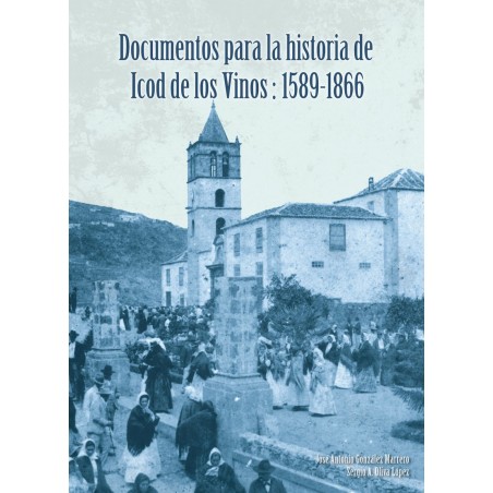Documentos para la historia de Icod de los Vinos: 1589-1866 Documentos para la historia de Icod de los Vinos: 1589-1866