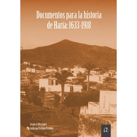 Documentos para la historia de Haría: 1633-1918 Documentos para la historia de Haría: 1633-1918