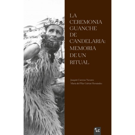 La Ceremonia Guanche de Candelaria: memoria de un ritual La Ceremonia Guanche de Candelaria: memoria de un ritual