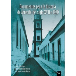 Documentos para la historia de Arrecife: del siglo XVII a...