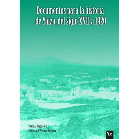 Documentos para la historia de Yaiza: del s. XVII a 1920