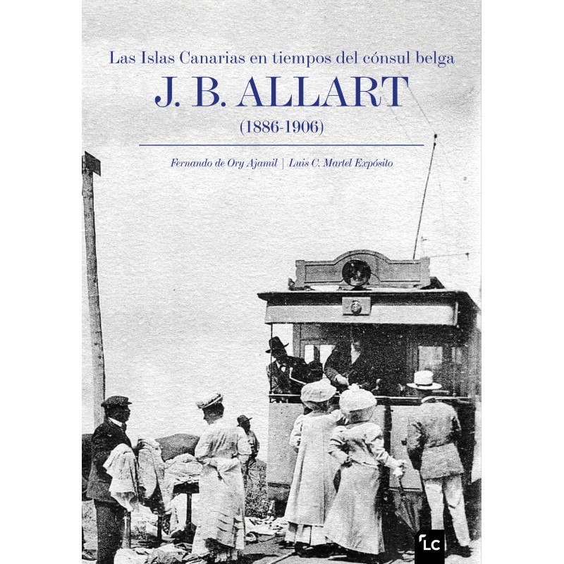 Las islas Canarias en tiempos del cónsul belga J. B. Allart (1886-1906)