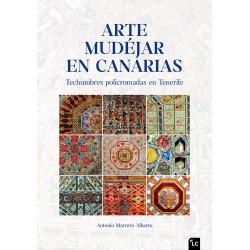 Arte mudéjar en Canarias. Techumbres policromadas en...