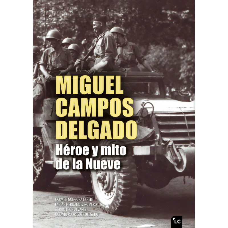 Miguel Campos Delgado. Héroe y mito de la Nueve
