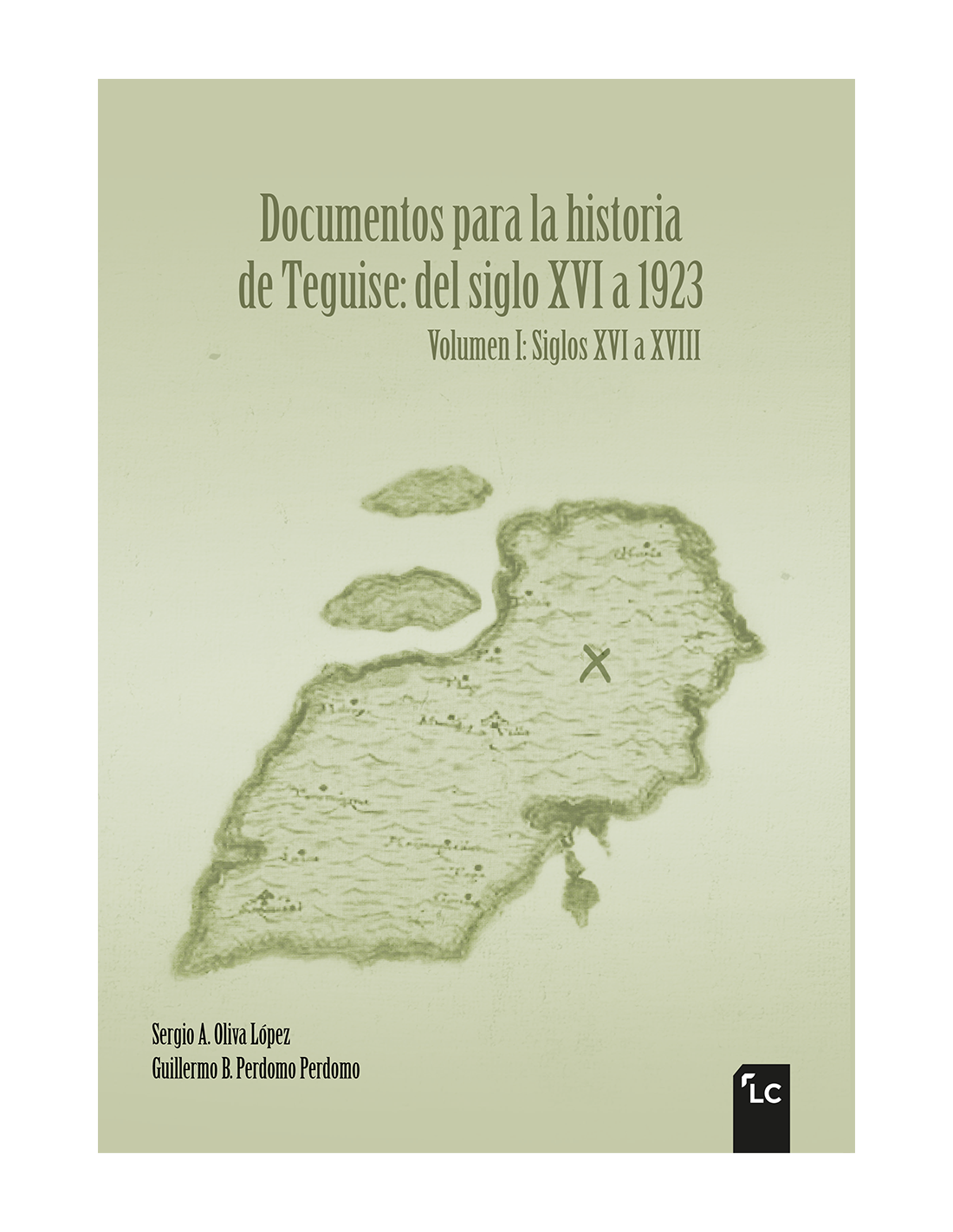 Documentos Para La Historia De Teguise Vol I Siglos Xvi A Xviii 2172