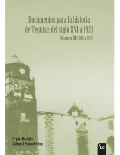 Documentos para la historia de Teguise (Vol. III: 1800 a...