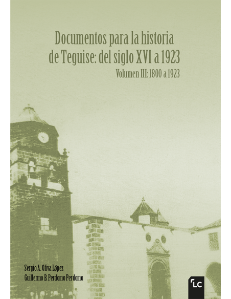 Documentos para la historia de Teguise (Vol. III: 1800 a 1923)