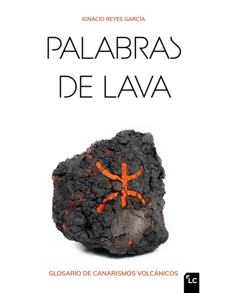 Palabras de lava. Glosario de canarismos volcánicos