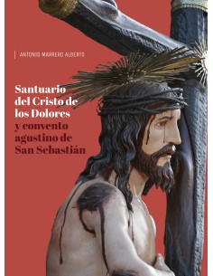 Santuario del Cristo de los Dolores y convento agustino...