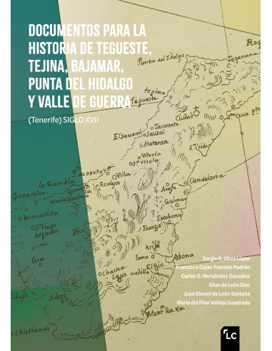 Documentos para la historia de Tegueste, Tejina, Bajamar, Punta del Hidalgo y Valle de Guerra (s. XVII)