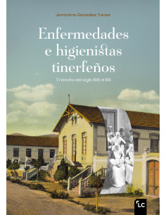 Enfermedades e higienistas tinerfeños. Tránsito del siglo...