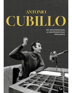 Antonio Cubillo. Del antifranquismo al independentismo...