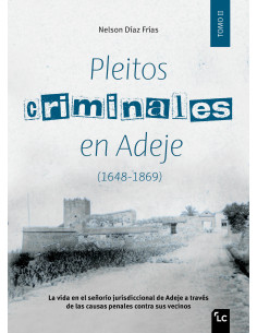 Pleitos criminales en Adeje (1648-1869). Tomo II