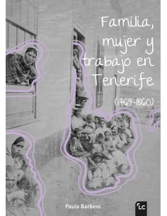 Familia, mujer y trabajo en Tenerife (1769-1860)