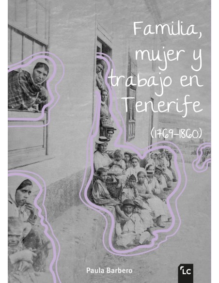 Familia, mujer y trabajo en Tenerife (1769-1860)