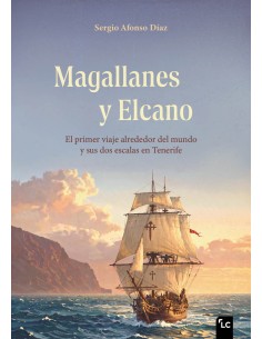 Magallanes y Elcano. El primer viaje alrededor del mundo...