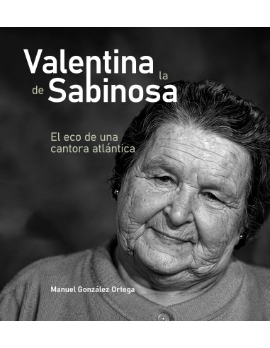 Valentina la de Sabinosa. El eco de una cantora...
