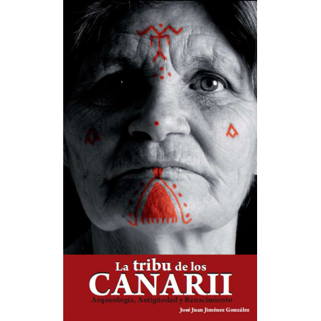 La tribu de los Canarii. Arqueología, Antigüedad y Renacimiento
