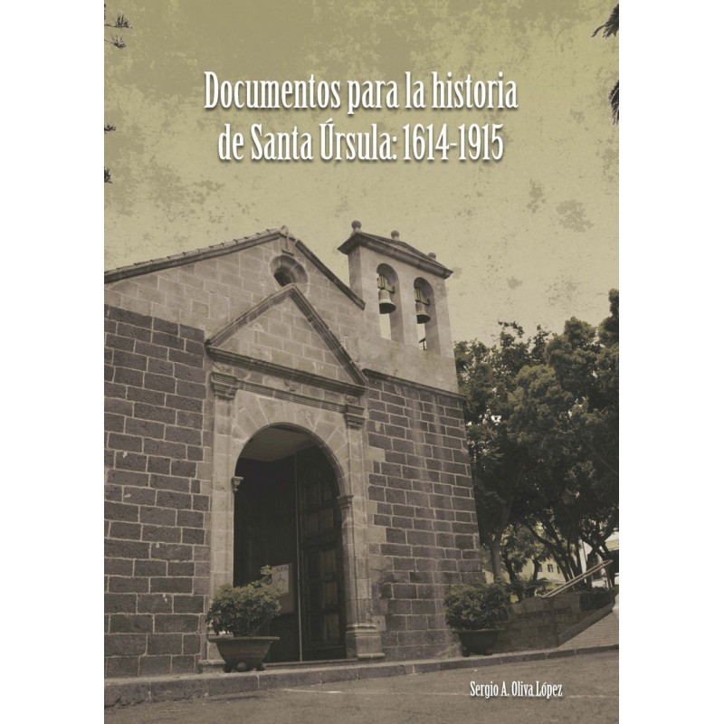 Documentos para la historia de Santa Úrsula: 1614-1915
