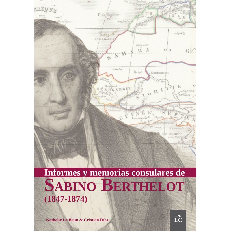 Informes y memorias consulares de Sabino Berthelot (1847-1874)